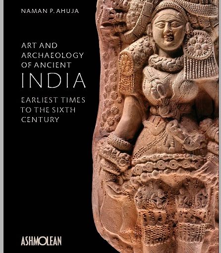 Archaeology of Ancient India: Earliest Times to the Sixth Century, 4th March 2019